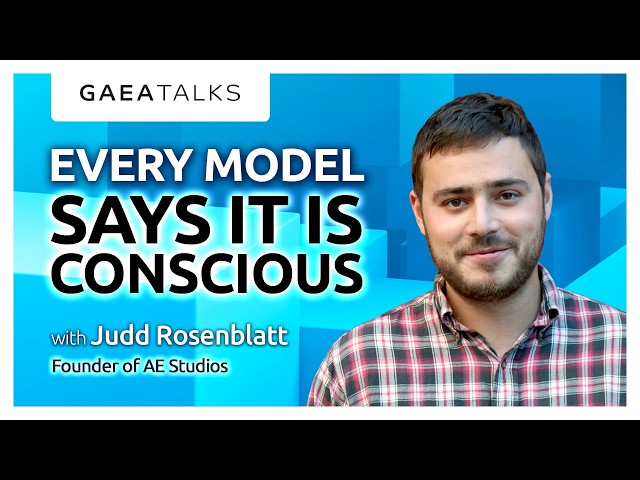 Every Model Says It Is Conscious, with AE Studio's Judd Rosenblatt - GAEA Talks
