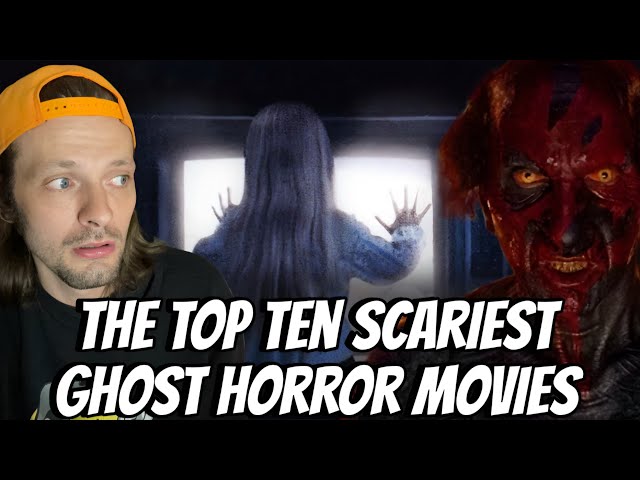 The Top Ten SCARIEST Ghost Horror Movies Of All Time | My List 
