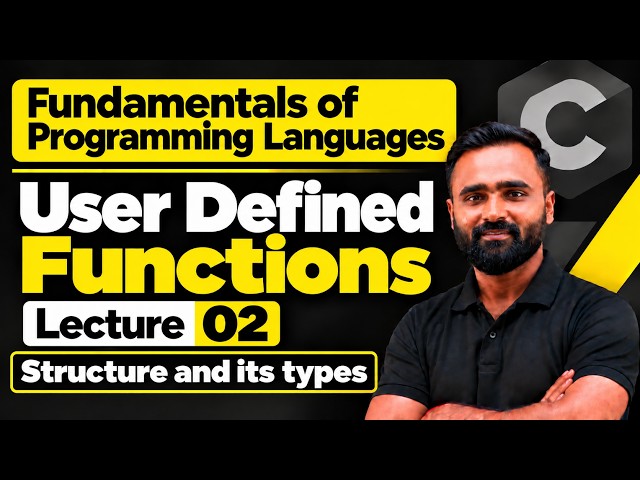 User Defined Functions|Fundamentals in Programming Languages|Lecture 02|Structure and its Types