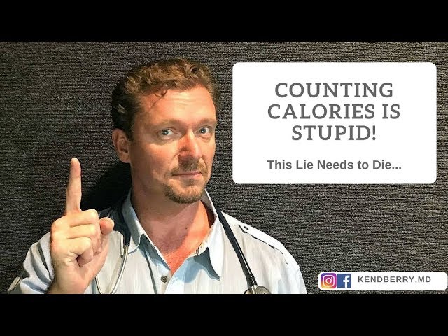 Counting Calories is Stupid!