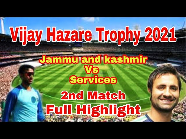 Vijay Hazare Trophy 2021|2nd Match|Full Highlight|Jammu and Kashmir Vs Services|Abdul Samad|