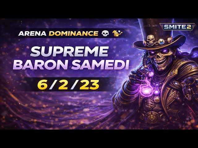 Arena Dominance EP. 15 | Baron Samedi 6 2 23 | SMITE 2