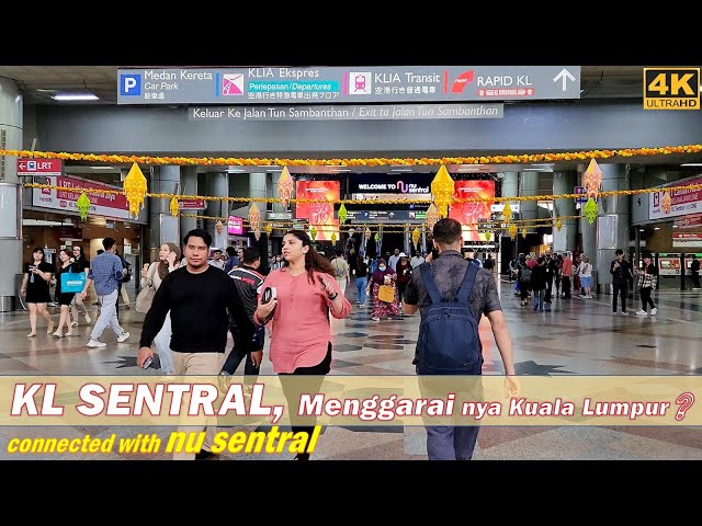 KL Sentral❗walking around Stesen Sentral Kuala Lumpur connected with NU Sentral - Malaysia 4K