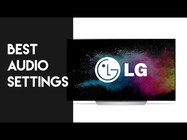 LG TV Audio Settings for Soundbar and Sound System