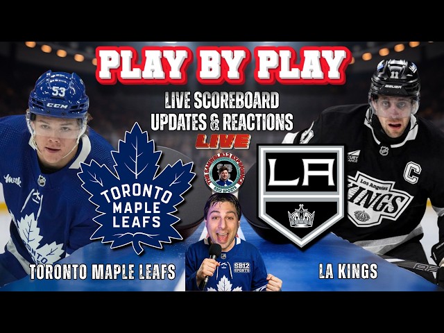 🏒 LIVE: Toronto Maple Leafs vs LA Kings NHL Play by Play & Reactions!