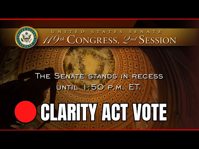 LIVE: CRYPTO CLARITY ACT VOTE | US SENATE
