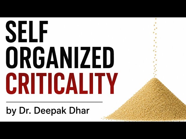 An introduction to Self organized criticality - Dr. Deepak Dhar (Pattern in chaos)