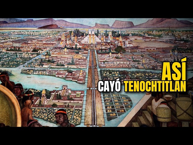 IMPERIO AZTECA: así cayó Tenochtitlan, la ciudad más grande de América