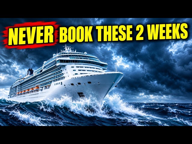 The 2 Weeks You Should NEVER Book a Cruise (Most People Don't Know This)