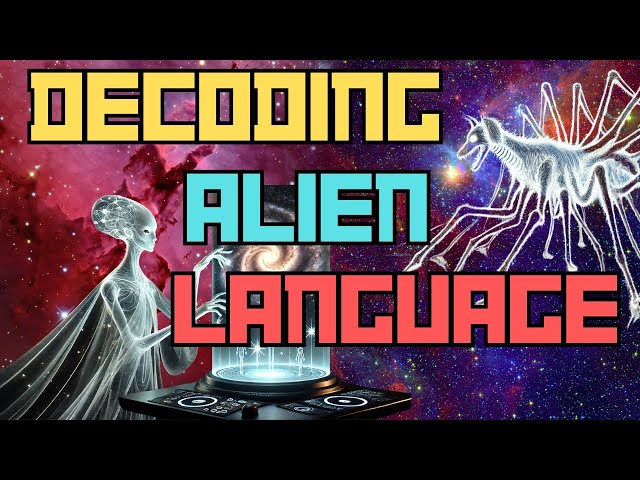 How to Decode Alien Language