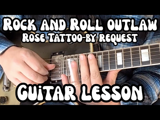 ROSE TATTOO Guitar Lesson "Rock and Roll Outlaw" by request
