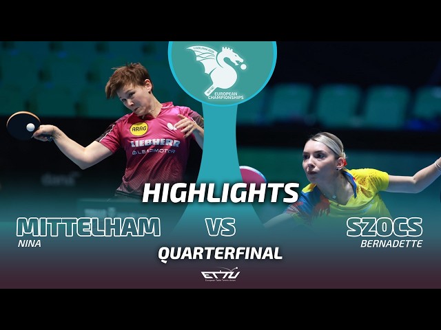 Nina Mittelham vs Bernadette Szocs | European Championships | Quarterfinals Highlights