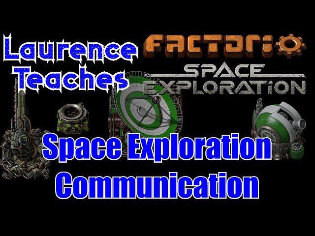 Communications Tutorial - Factorio: Space Exploration - Laurence Plays