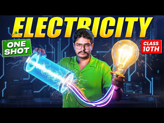 Electricity in ONE SHOT⚡| CLASS 10 Science | NCERT Covered | Rakshak sir