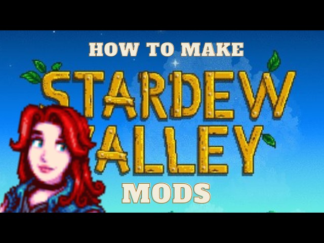 So you want to make a Stardew Valley Mod? | Part 2 | Content Patcher