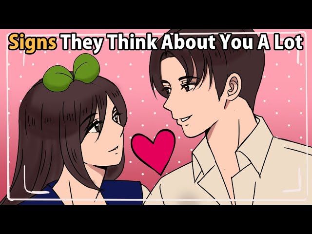 5 Signs Someone Thinks About You A Lot