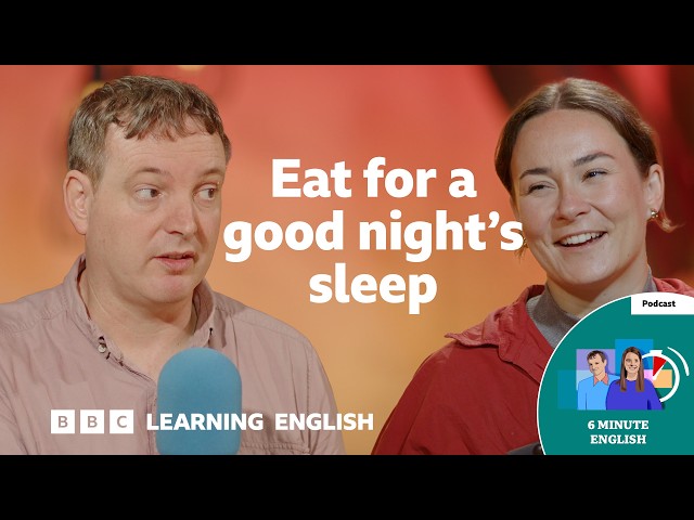 Can your diet help you sleep better? ⏲️ 6 Minute English
