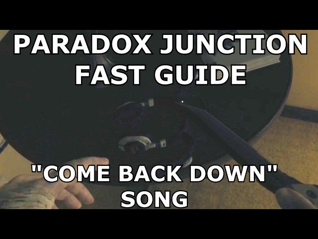 Paradox Junction FAST GUIDE: Hidden Song Easter Egg (Come Back Down)