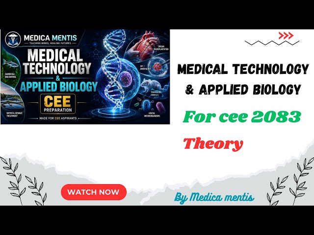 🧬 MEDICAL TECHNOLOGY & APPLIED BIOLOGY | CEE 2083 | COMPLETE EXAM-FOCUSED REVISION