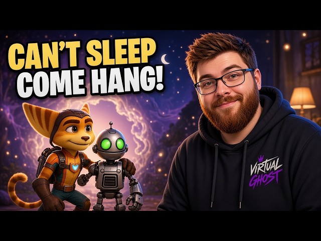 🔴 Late Night Chill ✘ Ratchet & Clank Come Chat!