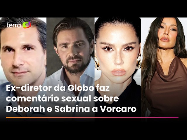 Em mensagem a Vorcaro, ex-diretor da Globo fez comentários sobre Deborah Secco e Sabrina Sato