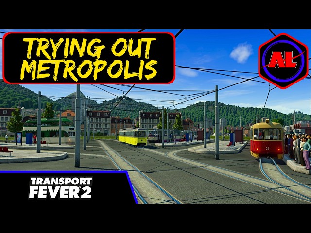 Can I Master @colonelfailure Metropolis? | Transport Fever 2 #1