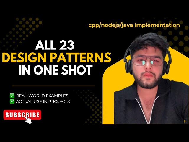 23 Design Patterns Explained with Real-World Examples | C++ Java & Node.js | 11+ Hour Masterclass
