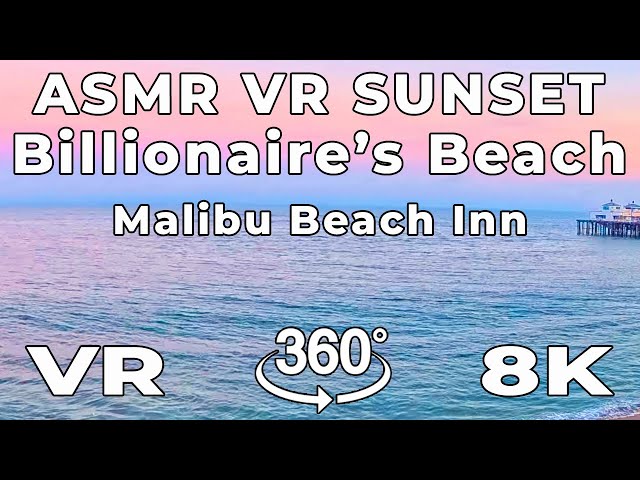 ASMR Sunset! Malibu Beach Inn Review & VR Tour ~ Billionaire's Beach in 8K 360° Virtual Reality