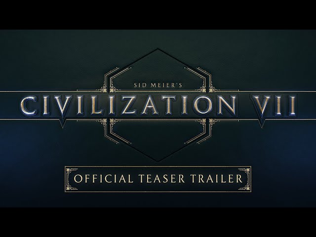 Sid Meier’s Civilization VII - Official Teaser Trailer
