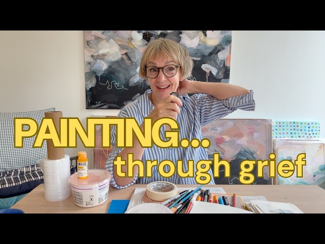 Painting Through Grief & Loss