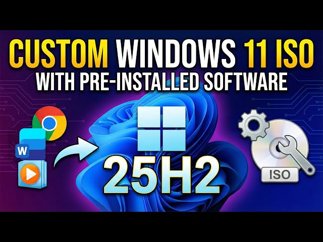 How to Create a Custom Windows 11 25H2 ISO with Pre-Installed Software