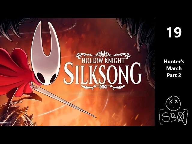 Hollow Knight: Silksong | Part 19 - Hunter's March Part 2
