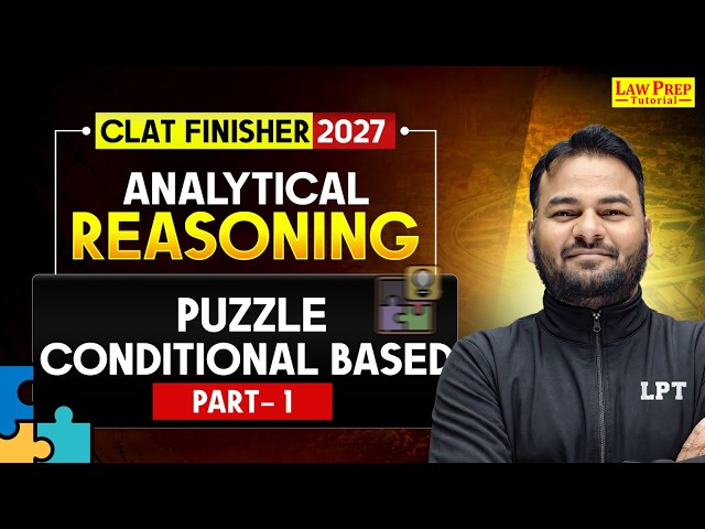 CLAT Finisher 2027 | Puzzle Conditional Based – Part 1 | Analytical Reasoning | Lecture 8