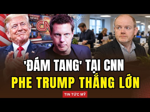 CNN bị đồng minh TT Trump thâu tóm, cánh tả khóc lớn; Mỹ hối thúc công dân rời Nga vì dịch hạch