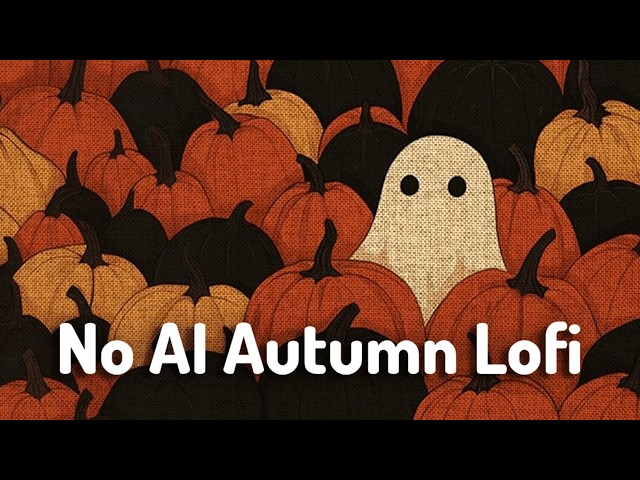 Autumn Lofi 🍂 ~ Lo-fi for Halloween [Chill Halloween Lofi & Fall Lofi] No AI Music