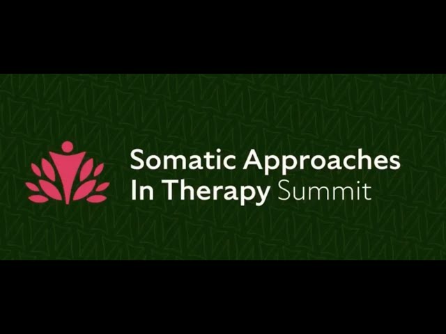 Linda Thai: Somatic Approaches in Therapy (Awake Network & CMSC)