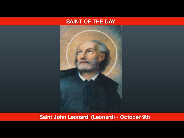 Saint John Leonard (Leonardi) - October 9th