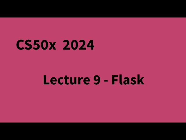 CS50x 2024 Lecture 9 - Flask