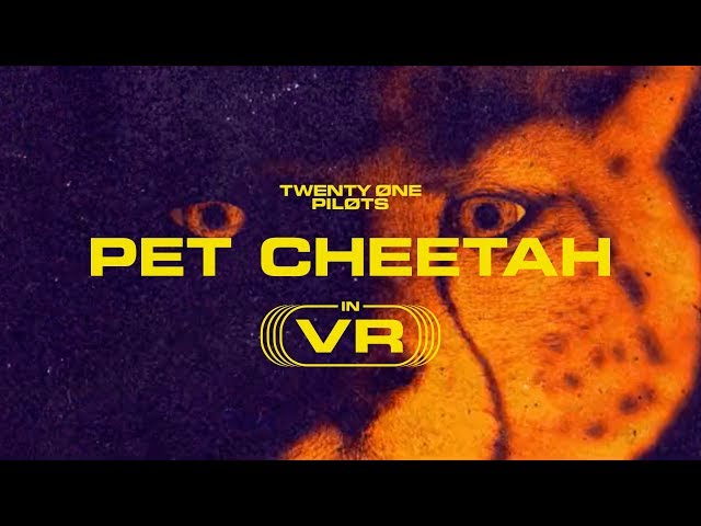 twenty one pilots: Pet Cheetah VR