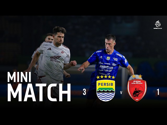 Mini Match | PERSIB Bandung vs PSM Makassar | Pekan 1