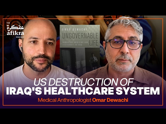 US Destruction of Iraq's Healthcare System | Omar Dewachi