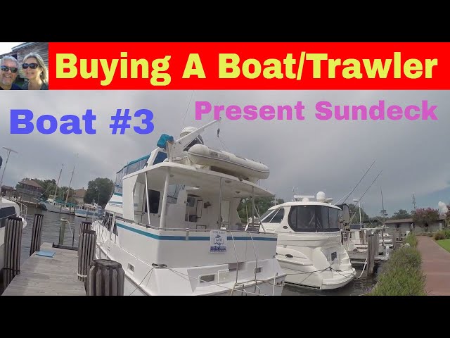 Buying a Boat..Trawler..Motor Yacht..Boat #3 How to Buy A Boat..Living on A Boat Full Time