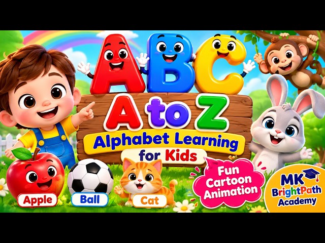 A to Z | ABCD | Learn English Alphabet | Cartoon Animation for Kids & Babies | MK BrightPath Academy