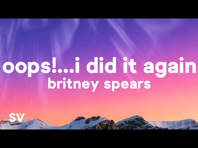Britney Spears - Oops!... I Did It Again (Lyrics)