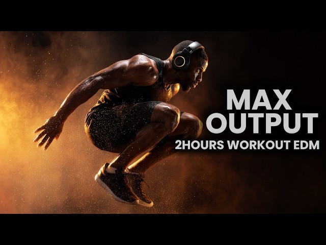 2 Hour Workout EDM 2026 🔥 MAX OUTPUT | Heavy Gym Training Mix