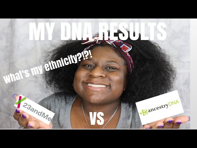 DNA/ETHNICITY RESULTS 2019| ANCESTRY DNA VS 23&ME | I'M ONLY __% BLACK ?!?!