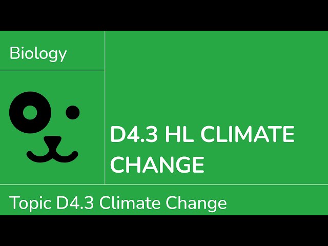 D4.3 HL Climate Change [IB Biology HL]