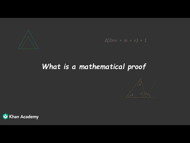 What is a mathematical proof? | Proofs in Mathematics | TG Class 9 | Math | Khan Academy