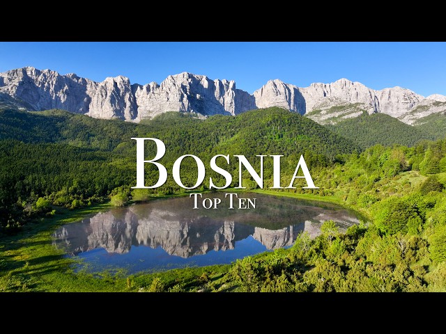 Top 10 Places To Visit in Bosnia & Herzegovina - Travel Guide