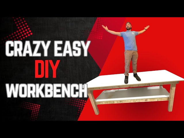 Crazy Easy DIY Workbench